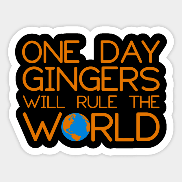 One Day Gingers Will Rule The World Sticker by TaipsArts